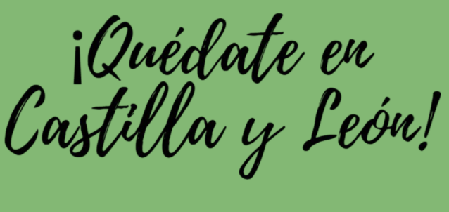 Quédate en Castilla y León Quédate en Castilla y León